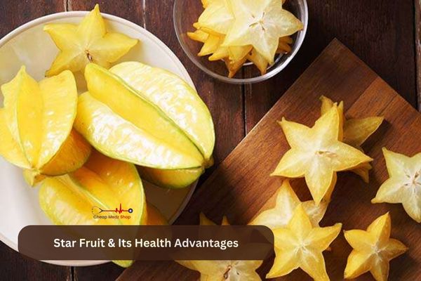 Star Fruit & Its Health Advantages