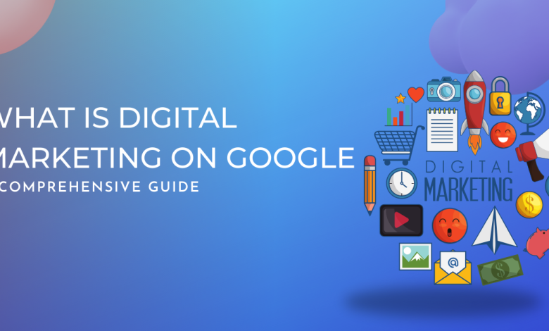 This image is What Is Digital Marketing on Google